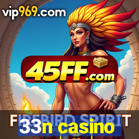 33n casino